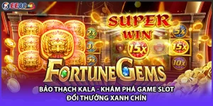 Bảo Thạch Kala - Khám Phá Game Slot Đổi Thưởng Xanh Chín