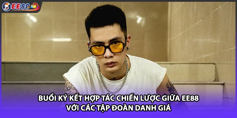 Buổi ký kết hợp tác chiến lược giữa EE88 với các tập đoàn danh giá