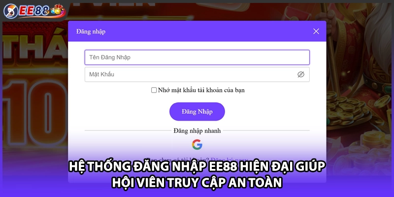 Hệ thống đăng nhập EE88 hiện đại giúp hội viên truy cập an toàn