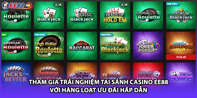 Tham gia trải nghiệm tại sảnh casino EE88 với hàng loạt ưu đãi hấp dẫn